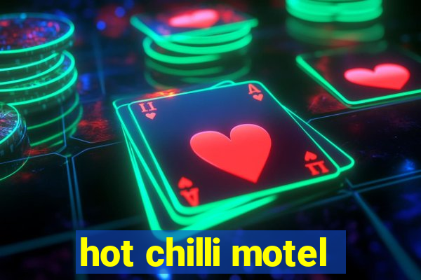 hot chilli motel